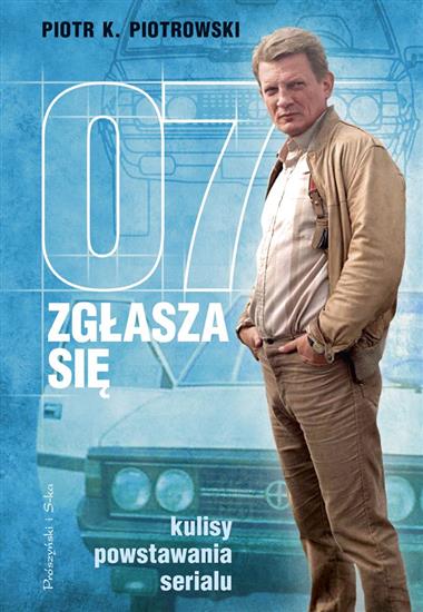 07 zgłasza się. Kulisy powstania serialu