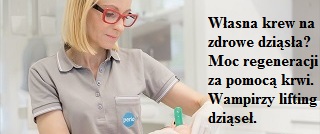 Własna krew na zdrowe dziąsła? 