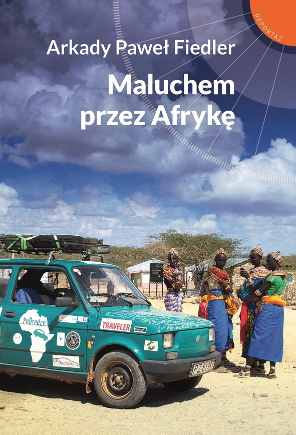 Maluchem przez Afrykę - Arkady Paweł Fiedler 