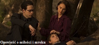 OPOWIEŚĆ O MIŁOŚCI I MROKU | A TALE OF LOVE AND DARKNESS 
