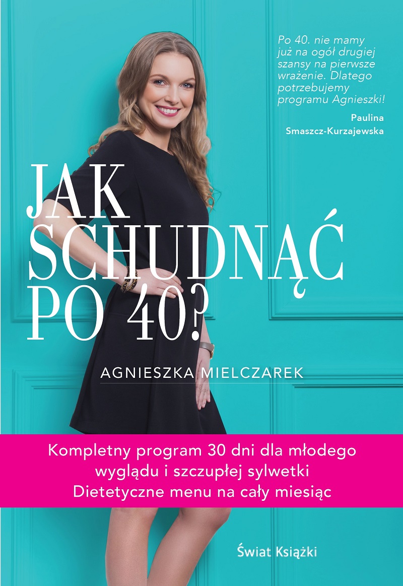 Agnieszka Mielczarek "Jak schudnąć po 40?"