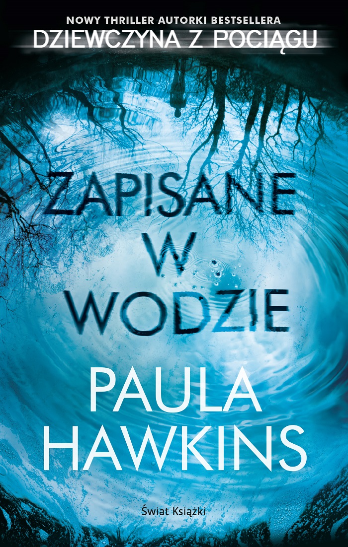 ZAPISANE W WODZIE - nowy thriller PAULI HAWKINS