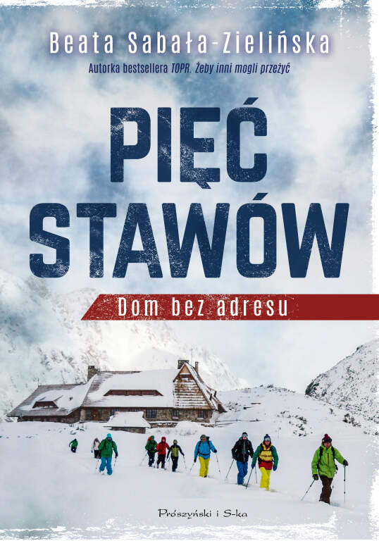 Pięć stawów. Dom bez adresu Autor: Beata Sabała-Zielińska 