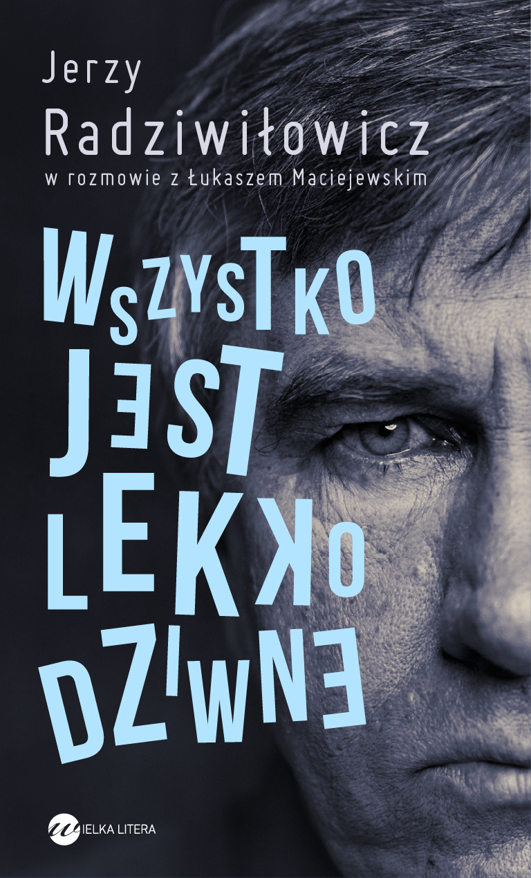 JERZY RADZIWIŁOWICZ – „WSZYSTKO JEST LEKKO DZIWNE"
