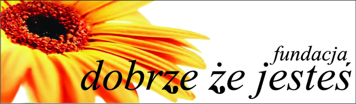 DOBRZE ŻE JESTEŚ