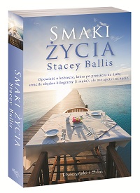 Raz słodko, raz gorzko... „Smaki życia" Stacey Ballis
