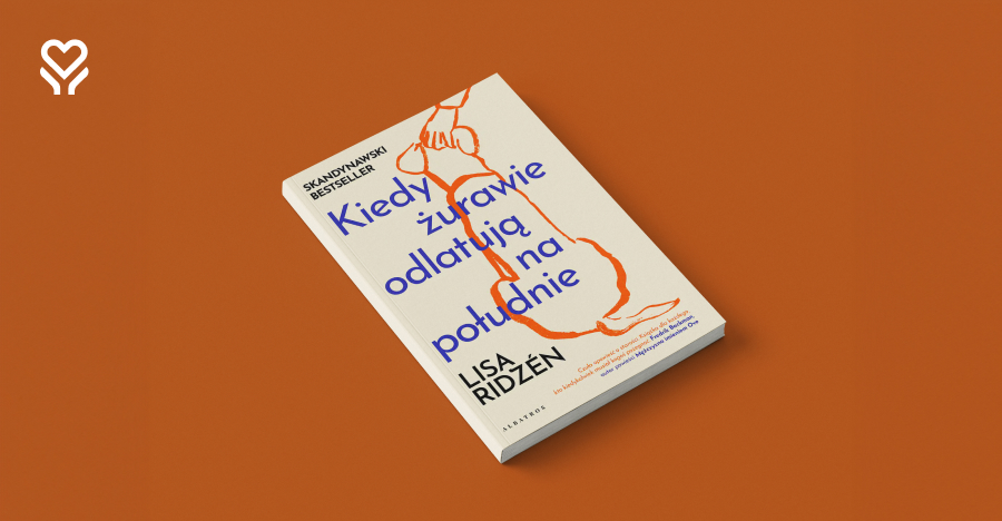 „Kiedy żurawie odlatują na południe” – książka o godności, przemijaniu i miłości